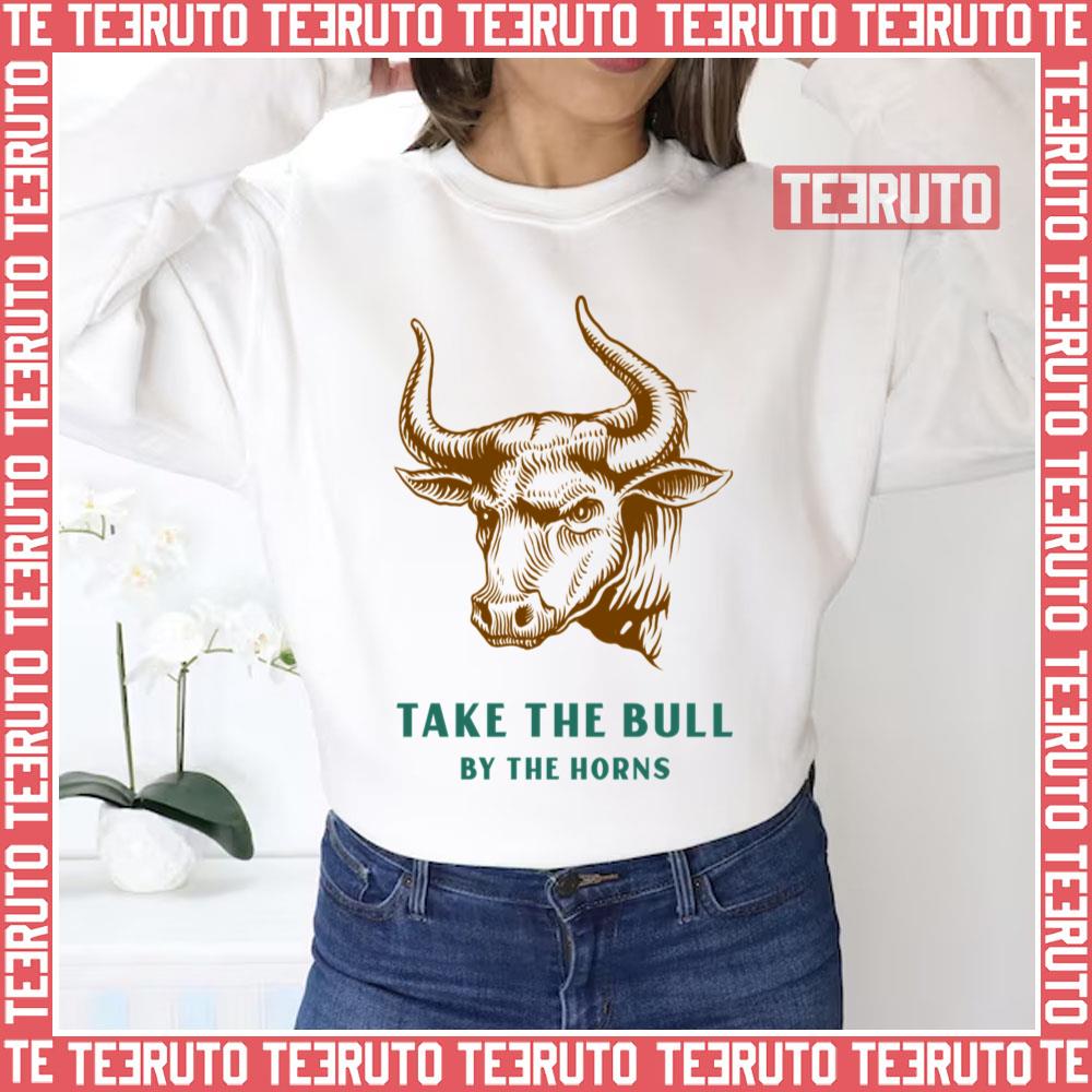 Take The Bull By The Horns Art Unisex Sweatshirt