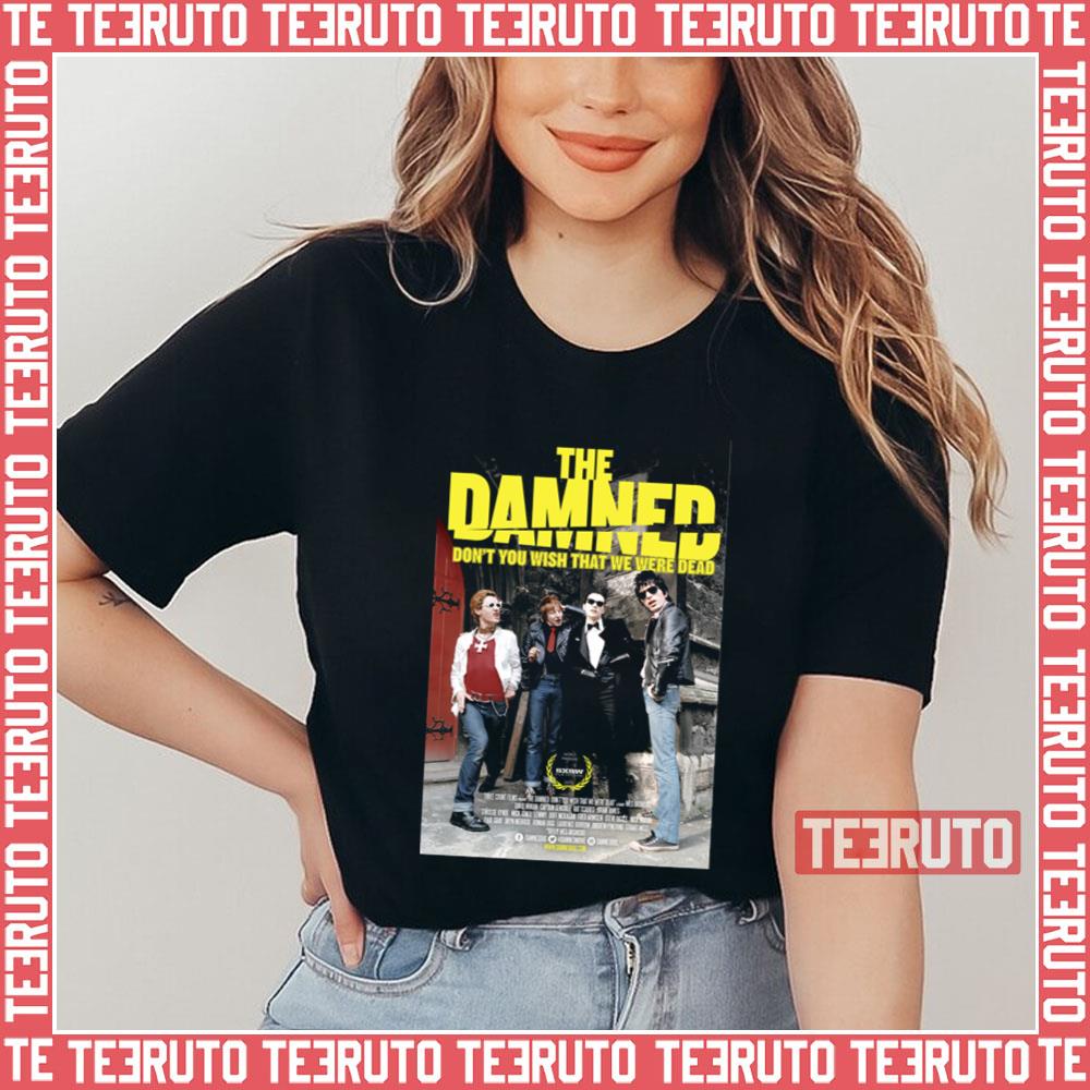 The Damned Dont You Wish That We Were Dead Unisex T-Shirt