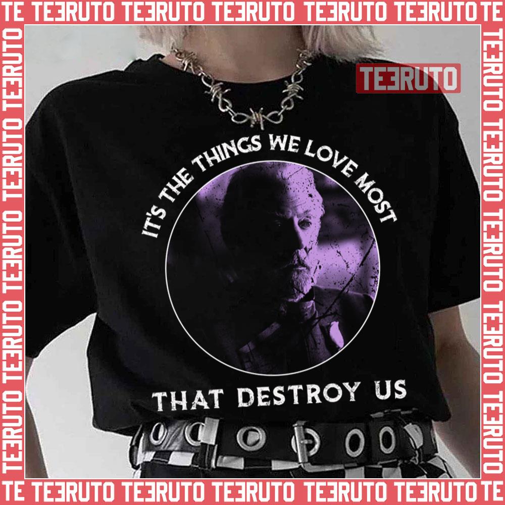 Things Destroy Us The Hunger Games Unisex T-Shirt