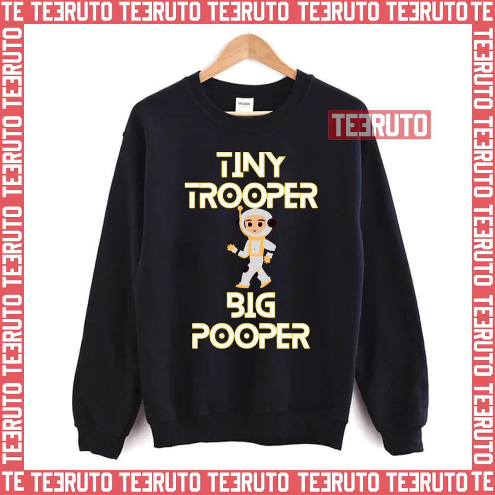 Tiny Trooper Big Pooper Unisex Sweatshirt