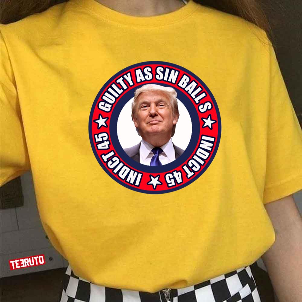 Trump Guilty As Sin Balls Unisex T-Shirt