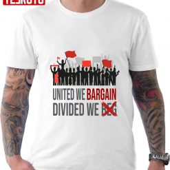 United We Bargain Divided We Beg Labor Day Unisex T-Shirt