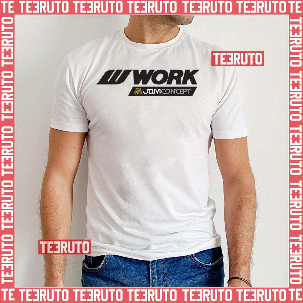 Work Wheels Jdm Style Unisex T-Shirt