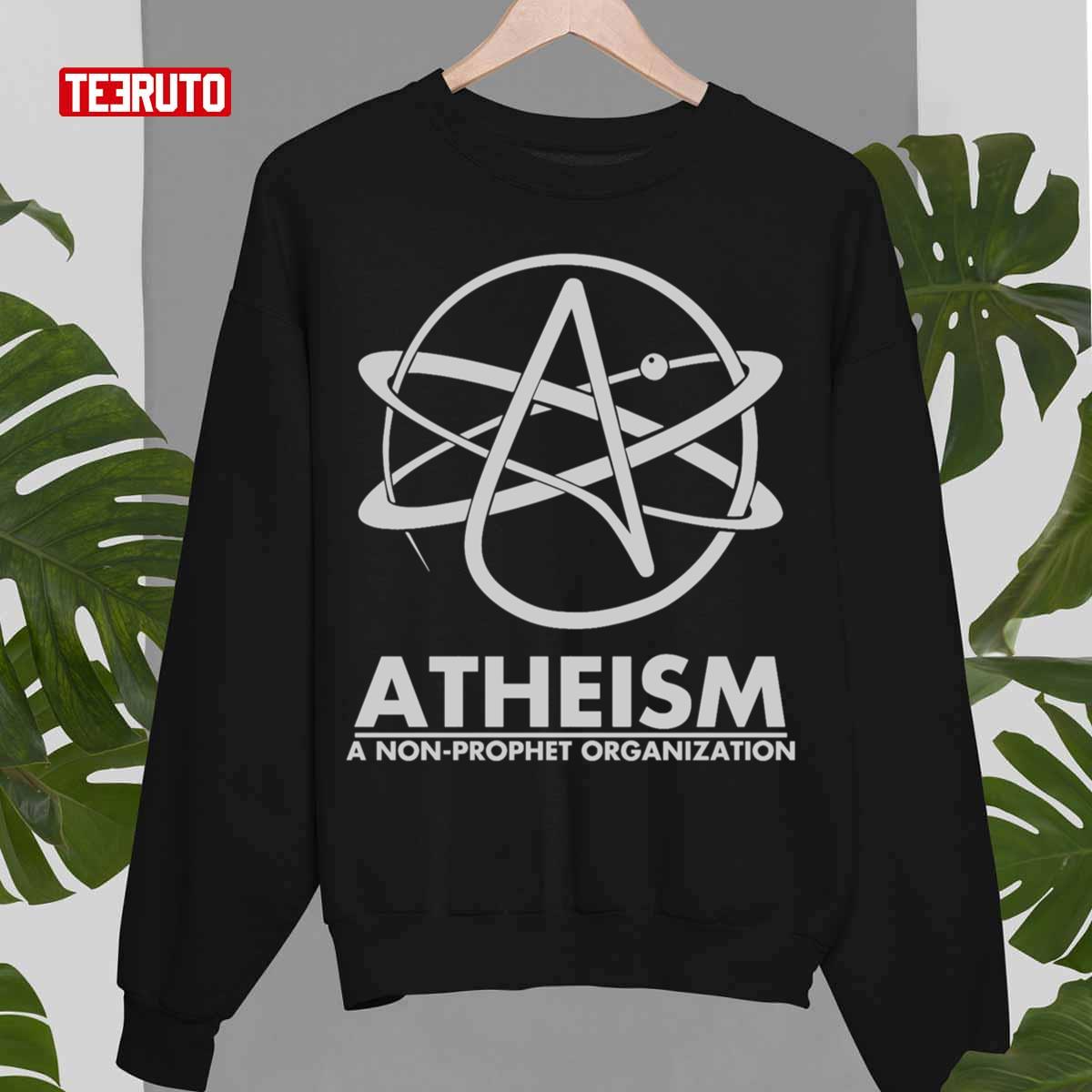 Atheism A Non Prophet Organization Unisex Sweatshirt