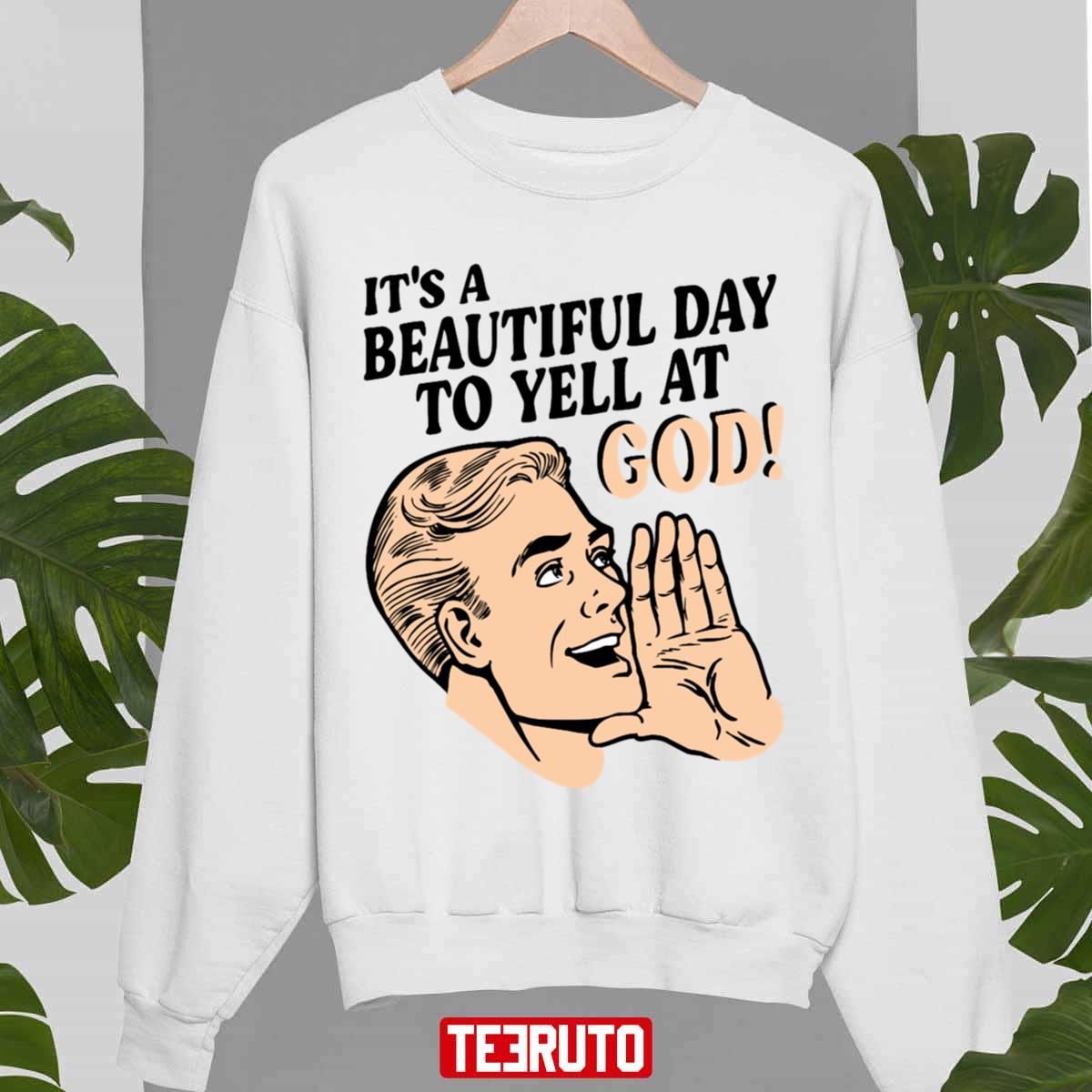 Beautiful Day To Yell Godless Unisex Sweatshirt