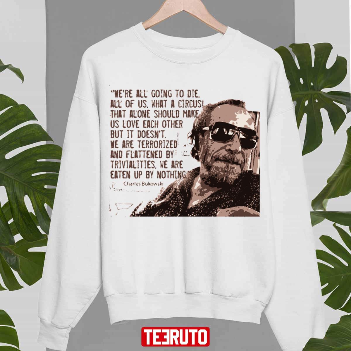 Bukowski Quote Sweatshirt