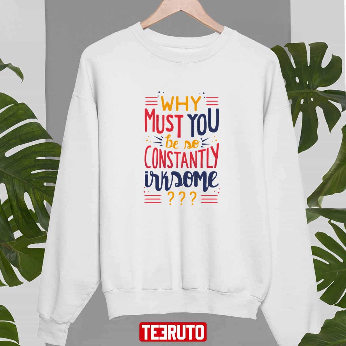 Constantly Irksome Schitts Creek Moira Rose Quote Sweatshirt