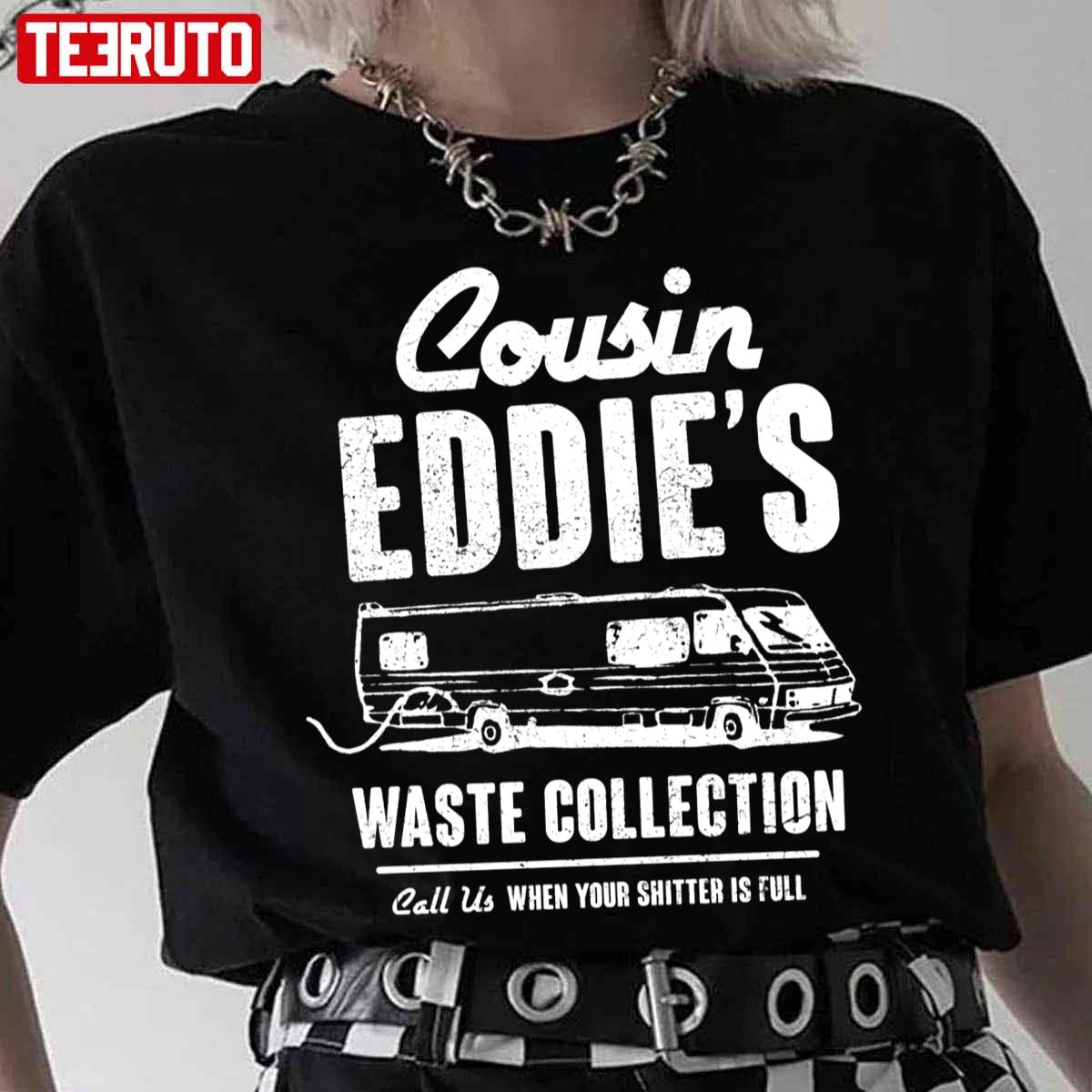 Cousin Eddie’s Waste Collection Unisex T-Shirt