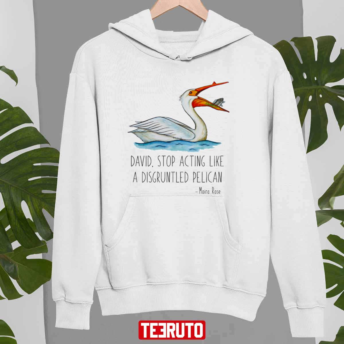 https://teeruto.com/wp-content/uploads/2023/08/david-stop-acting-like-a-disgruntled-pelican-moira-rose-schitts-creek-fan-original-waterc-sweatshirt-h8vkn.jpg