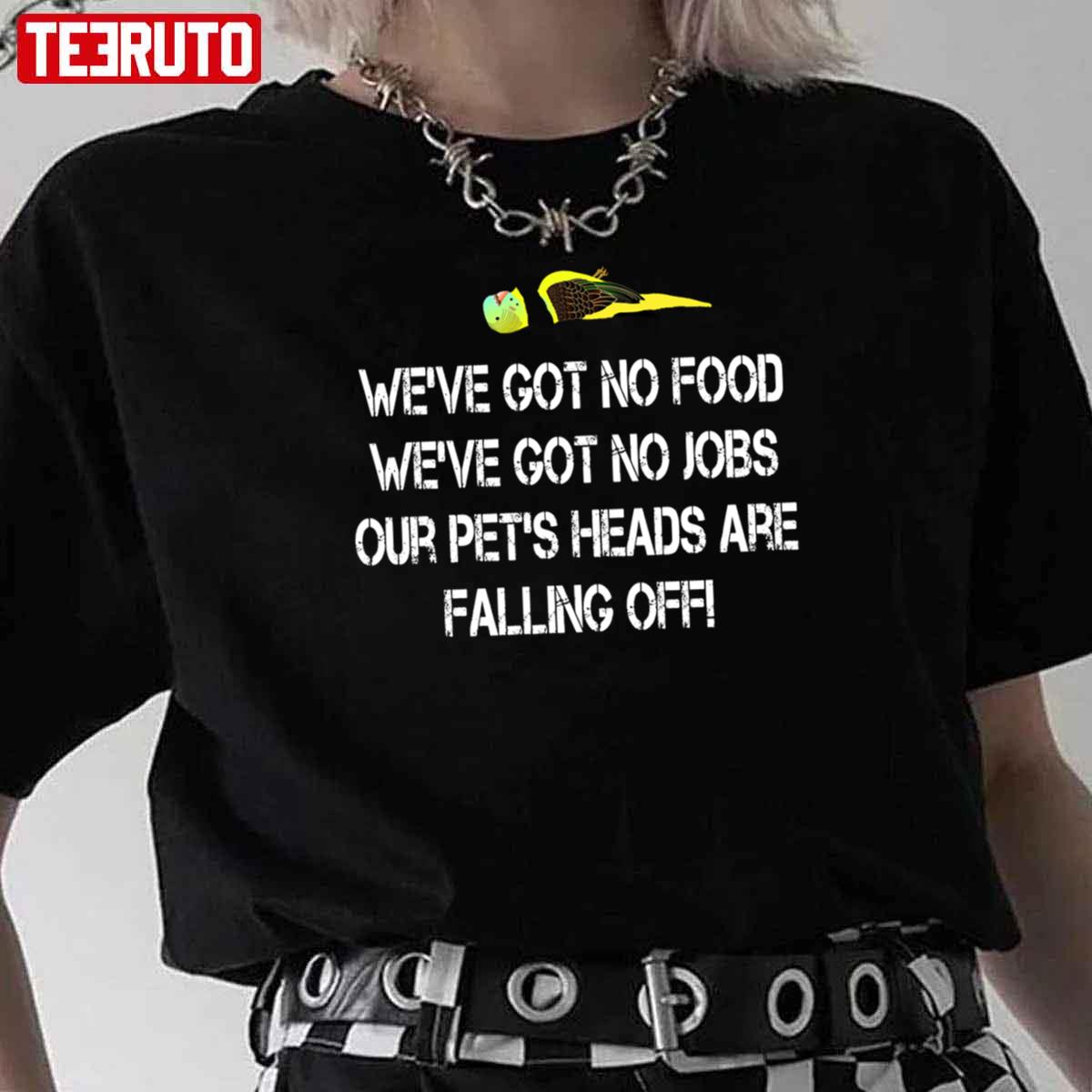 Dumb And Dumber Quote Our Pets Heads Are Falling Off Unisex T-Shirt
