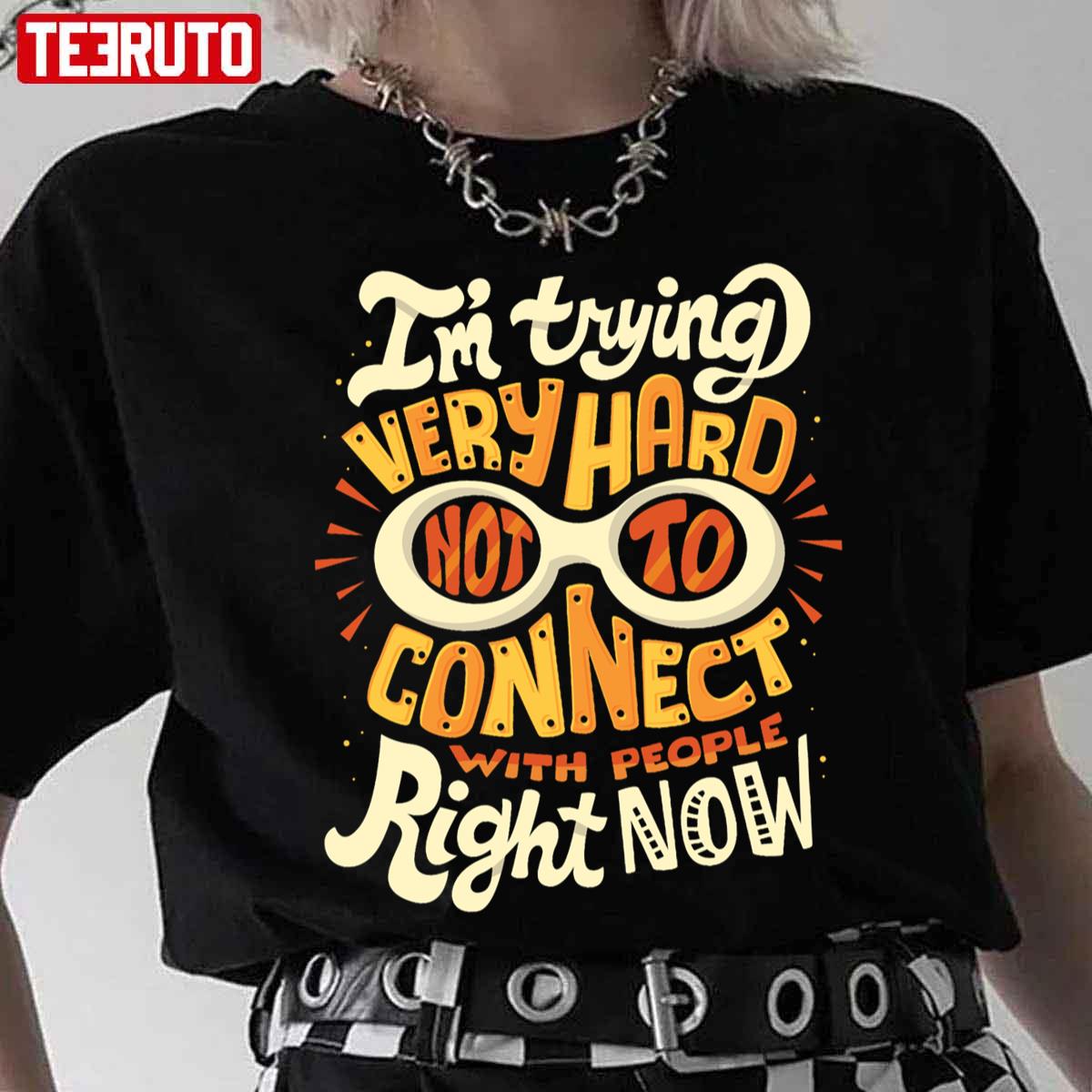 Not To Connect With People Unisex T-Shirt