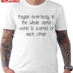 Of Mice And Men Quote Unisex T-Shirt