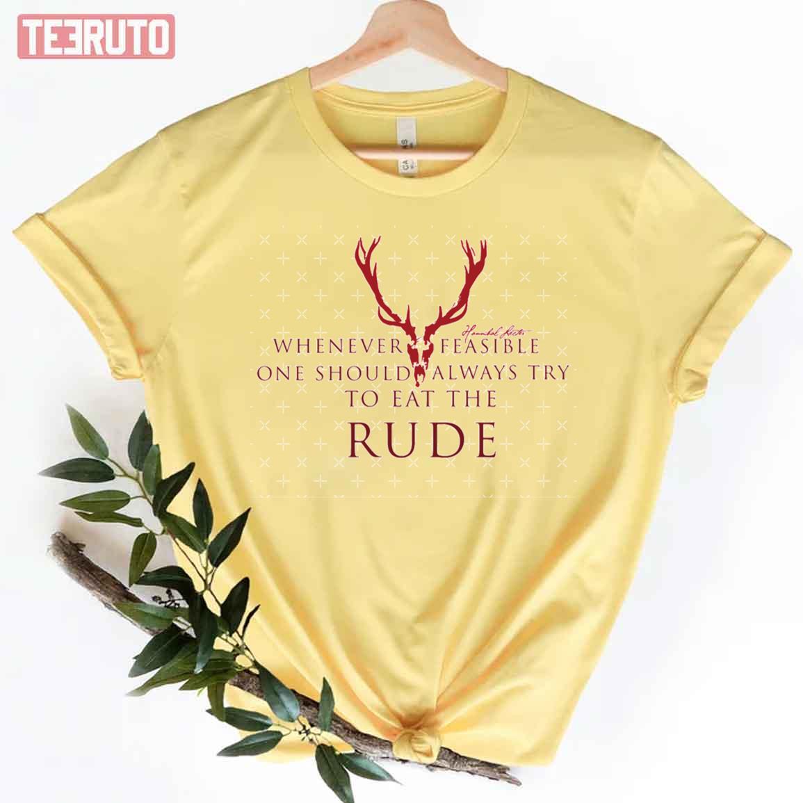 One Should Always Try To Eat The Rude Hannibal Unisex T-Shirt