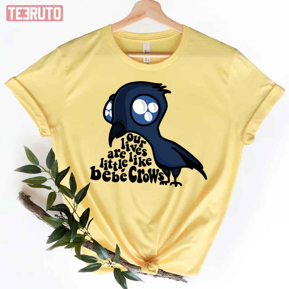 Our Lives Are Like Little Bebé Crows Schitts Creek Unisex T-Shirt