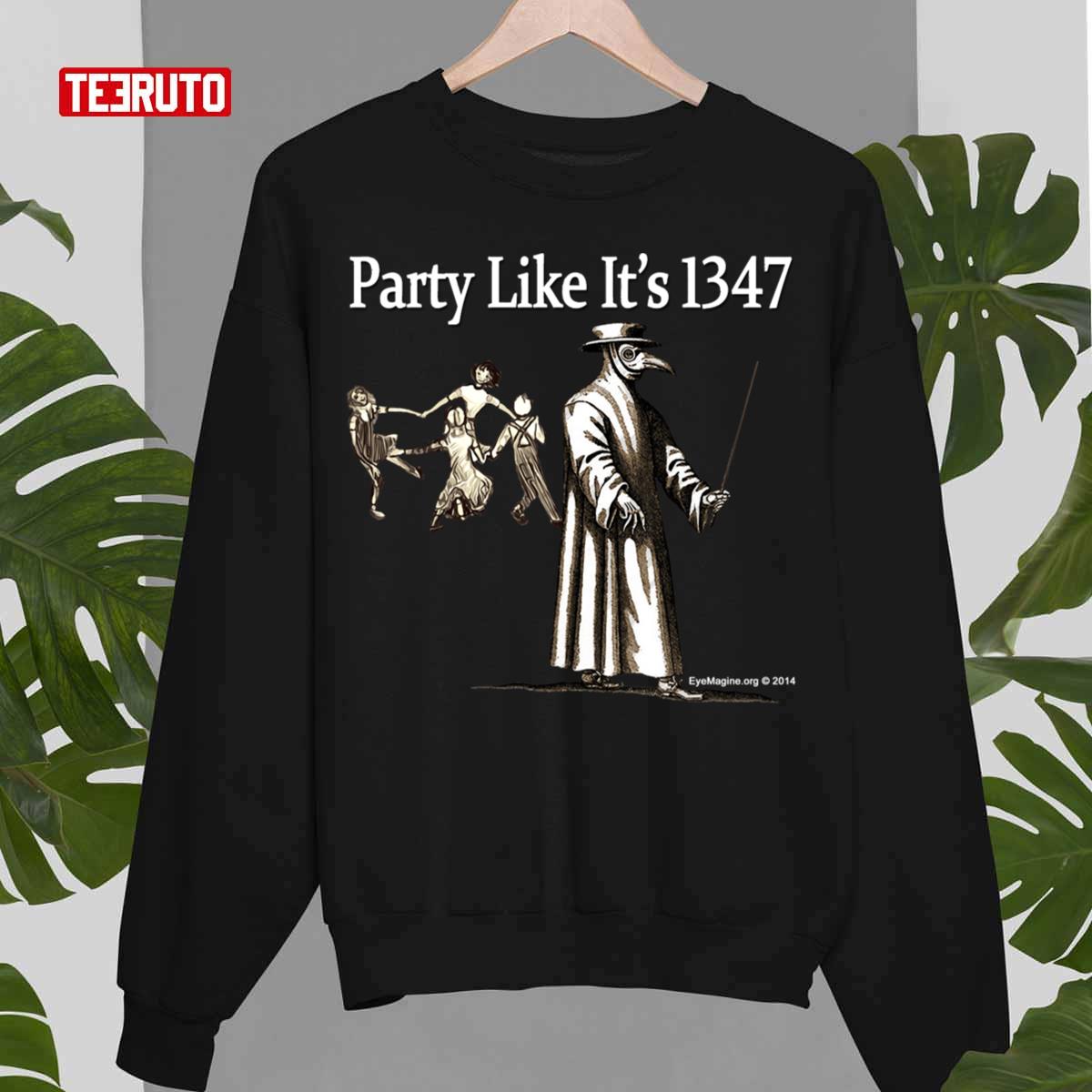 Party Like It’s 1347 Sweatshirt