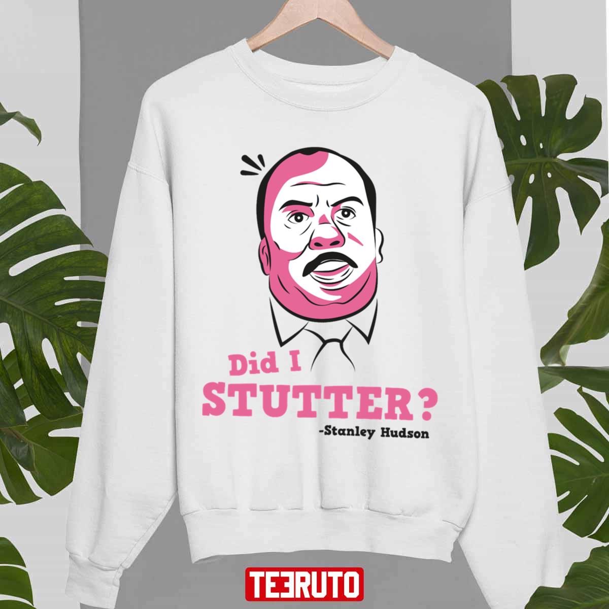 Stanley Hudson Did I Stutter Relaxed Fit Unisex Sweatshirt