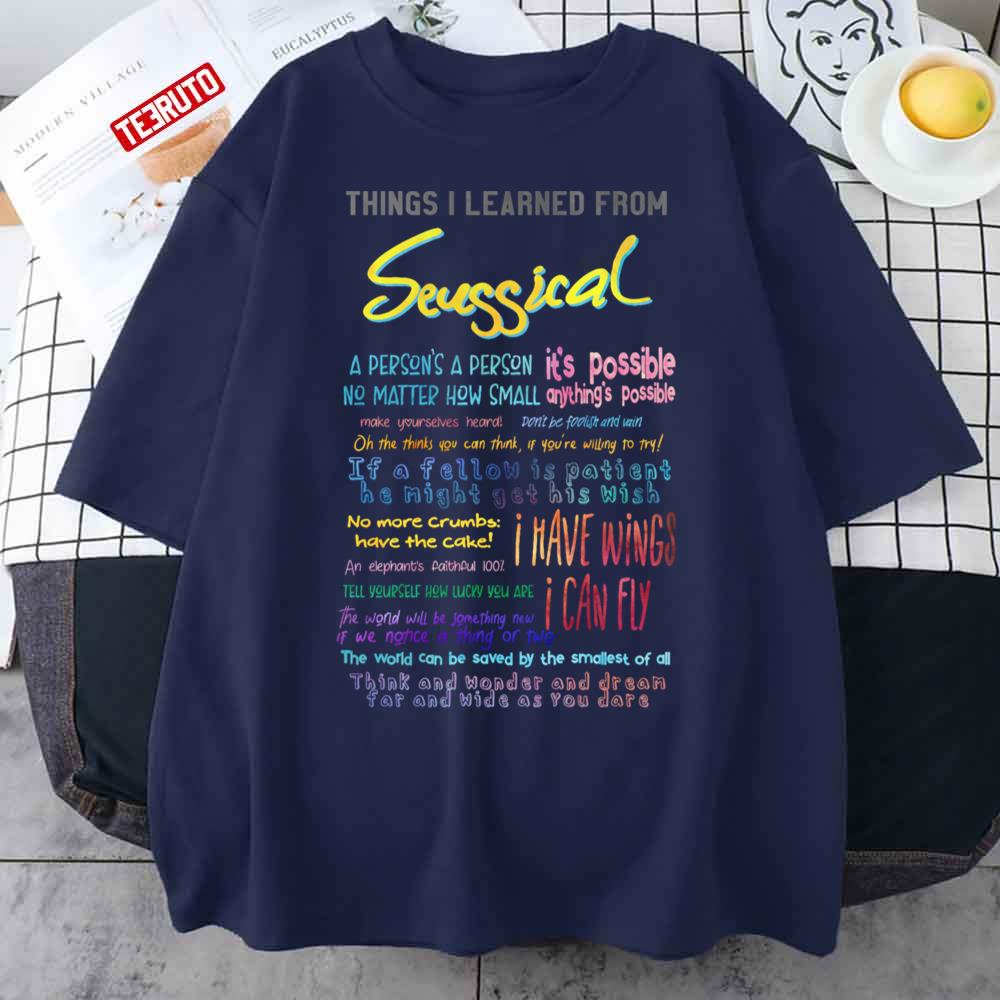 Things I Learned From Seussical Unisex T-Shirt