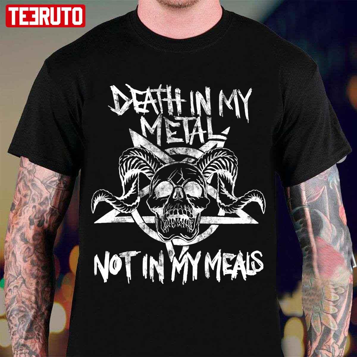 Vegan Metalhead Death In My Metal Not In My Meals Unisex T-Shirt