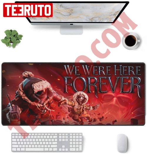 We Were Here Forever Mouse Pad