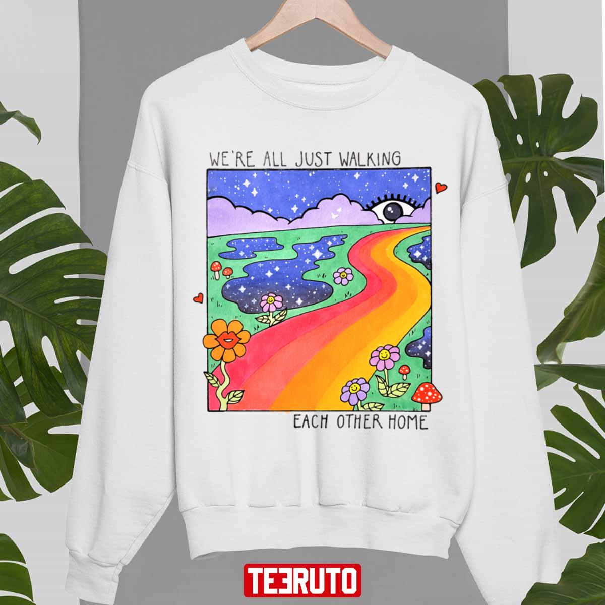 We’re All Just Walking Each Other Home Sweatshirt