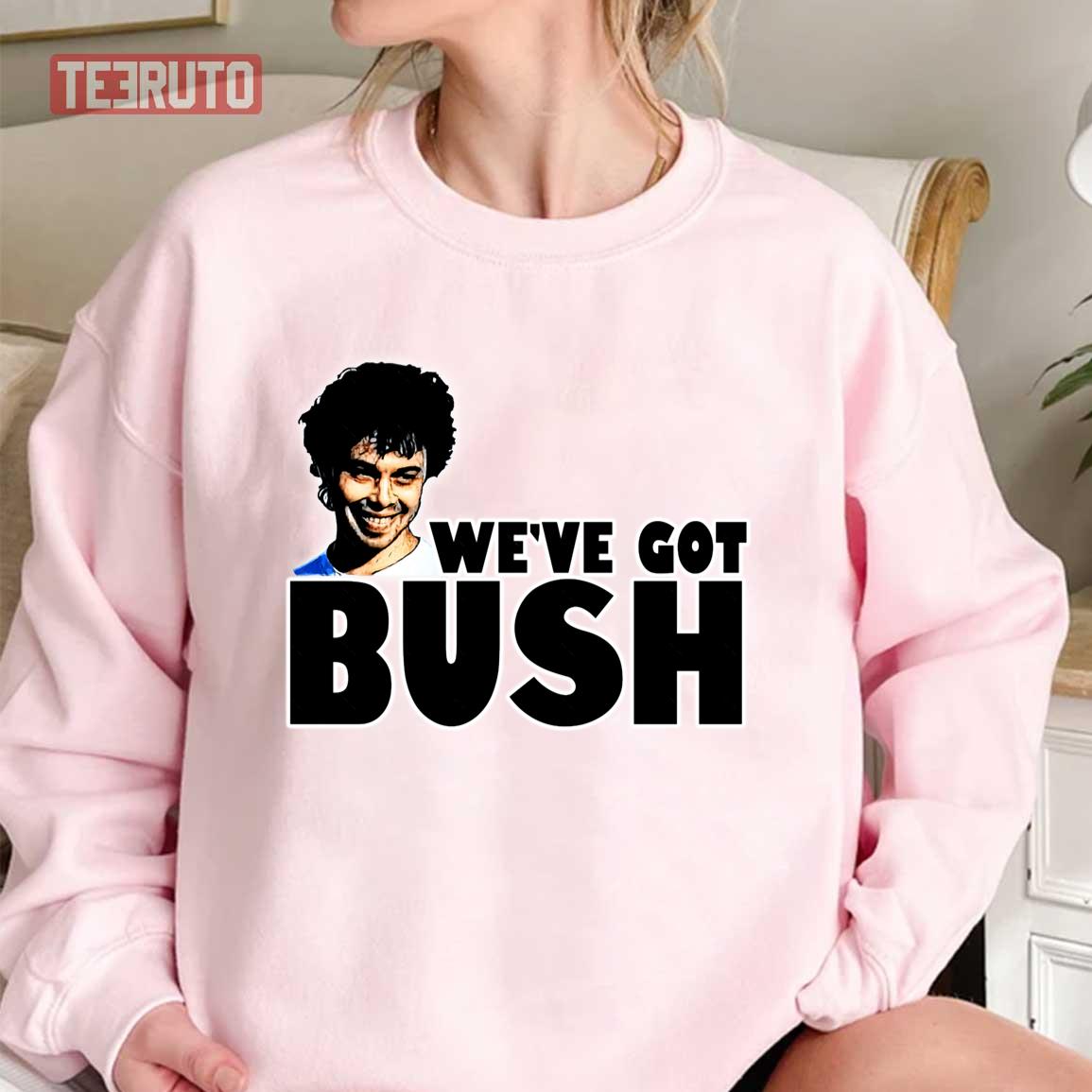We’ve Got Bush Comedy Unisex Sweatshirt