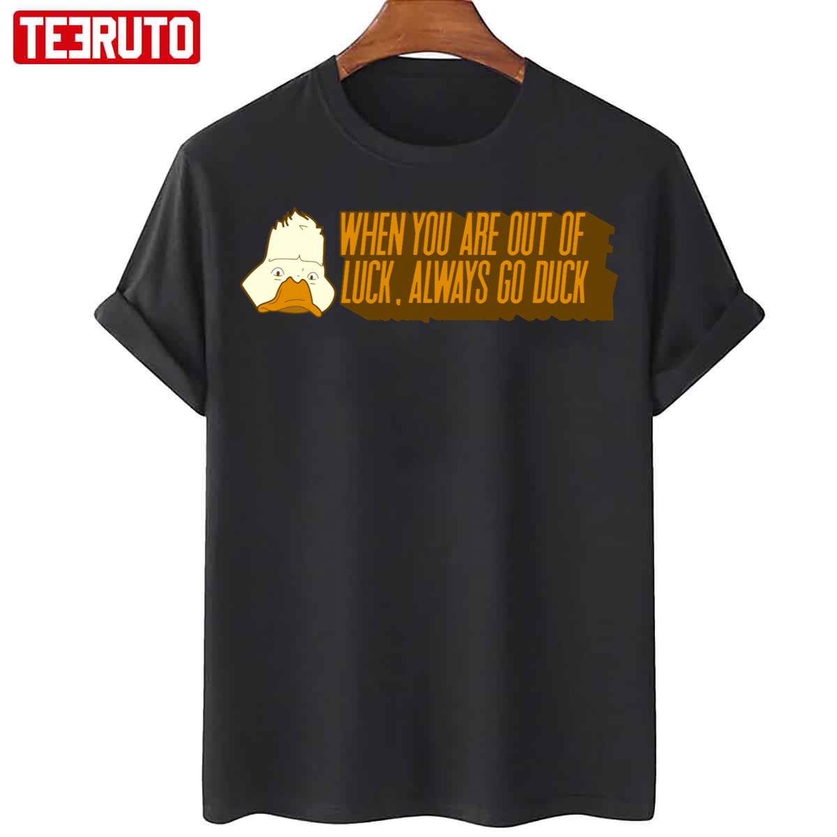 When You Are Out Of Luck Always Go Duck Howard The Duck Halloween Unisex T-Shirt