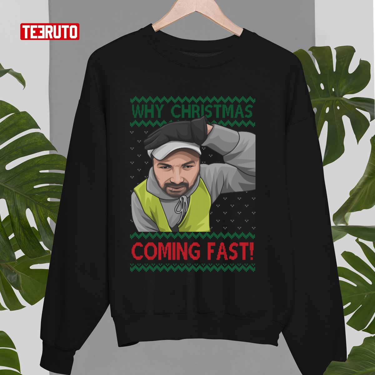 Why You Coming Fast Meme Funny Christmas Unisex Sweatshirt