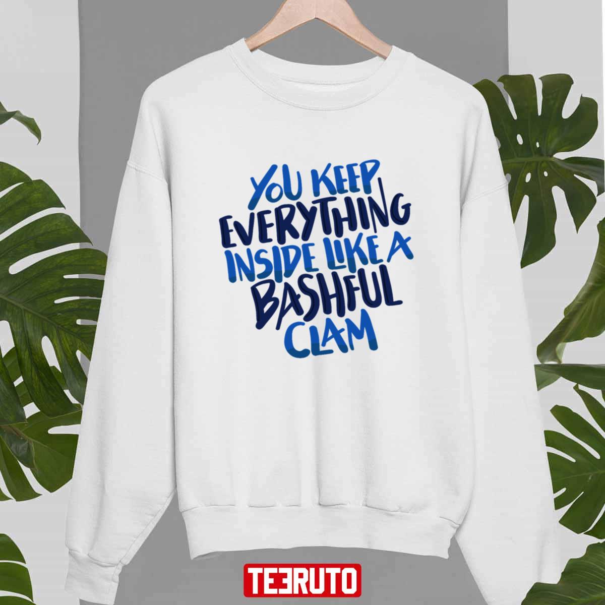 You Keep Everything Inside Like A Bashful Clam Moira Rose Schitts Creek Sweatshirt