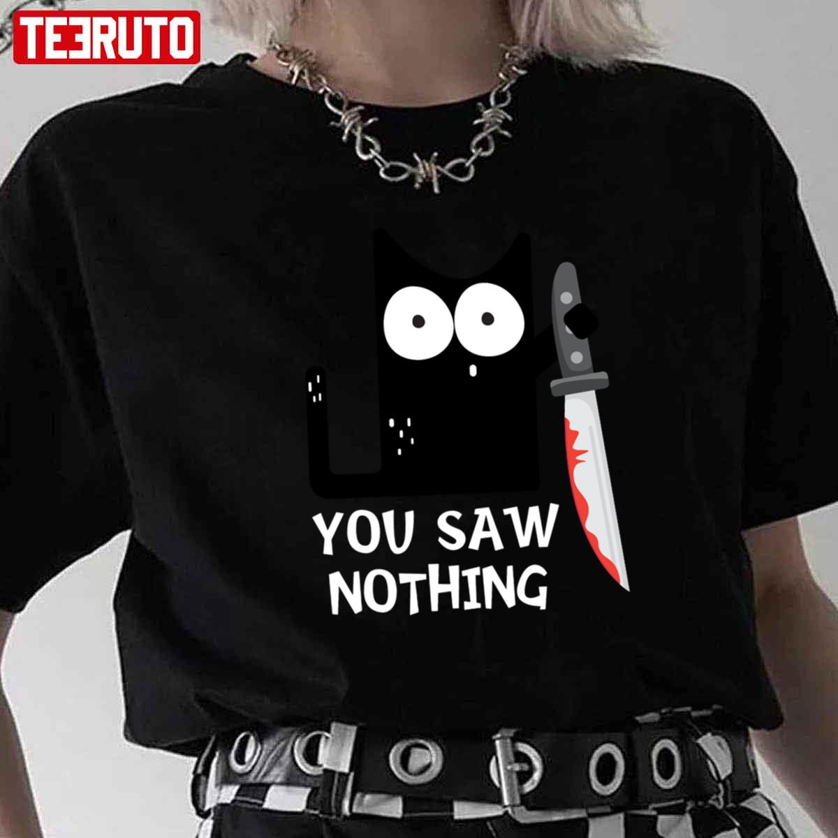 You Saw Nothing Black Cat Funny Halloween Unisex T-Shirt