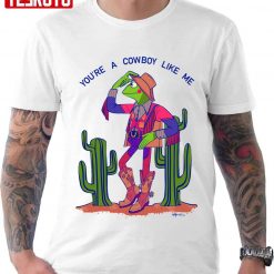 You’re A Cowboy Like Me Kermit Angelica’s Version Empty Background Version Unisex T-Shirt