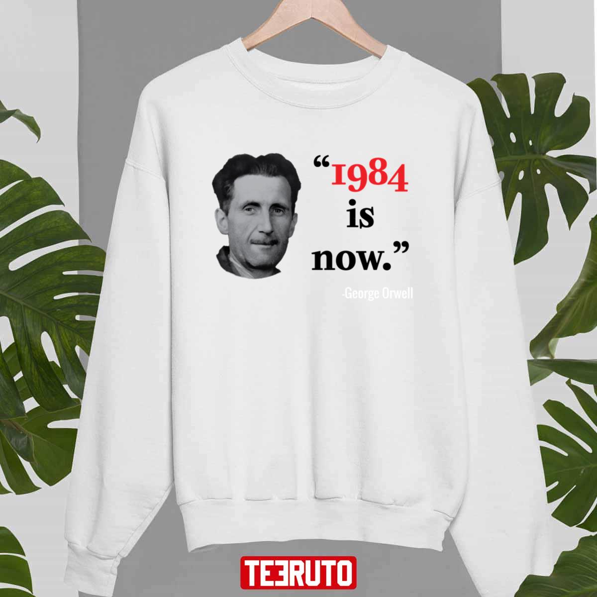 1984 Is Now Black Text Political Unisex Sweatshirt