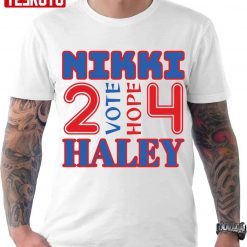 2024 Vote For Nikki Haley Vote And Hope 4 Unisex T-Shirt