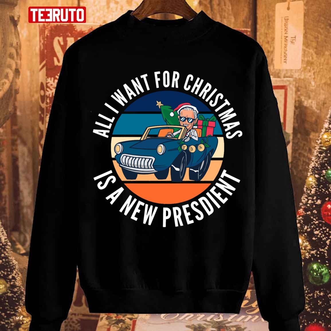 All I Want For Christmas Is A New President Art Unisex Sweatshirt