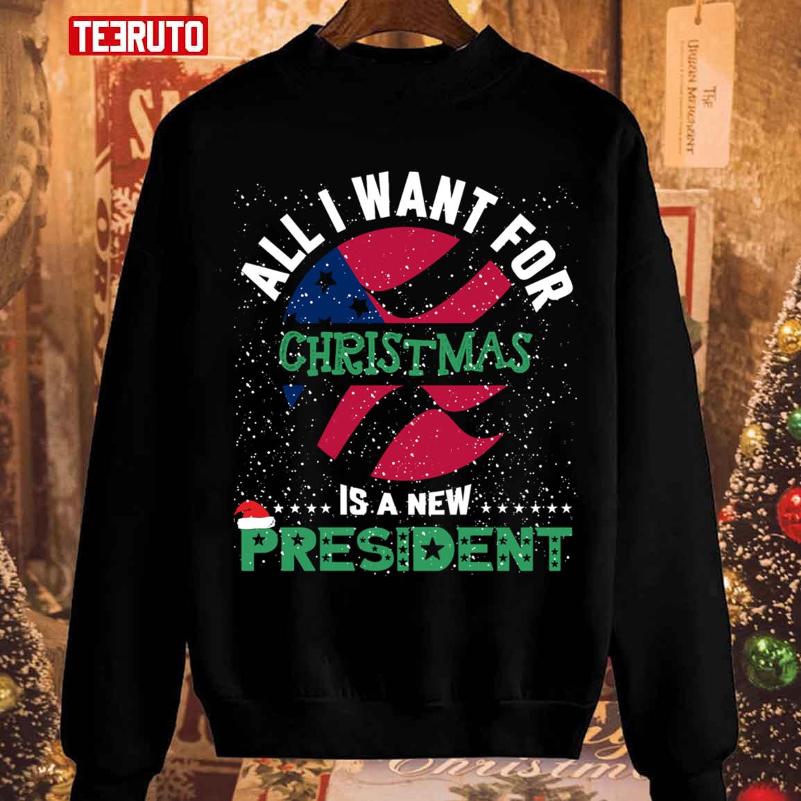 All I Want For Christmas Is A New President Design Unisex Sweatshirt