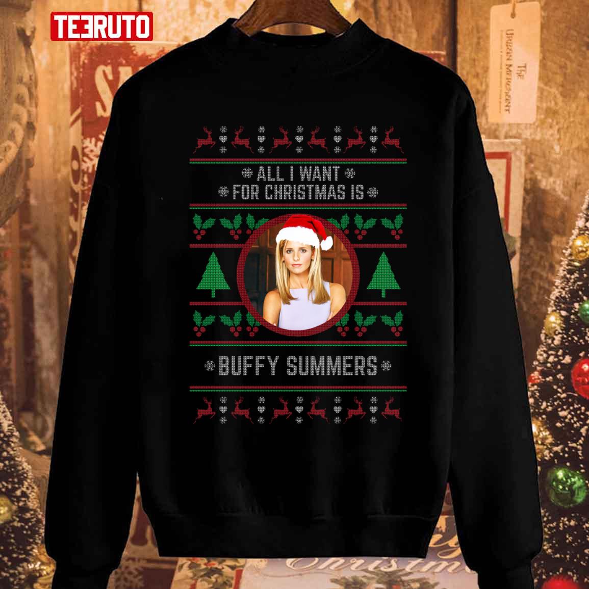 All I Want For Christmas Is Buffy Summers Unisex Sweatshirt