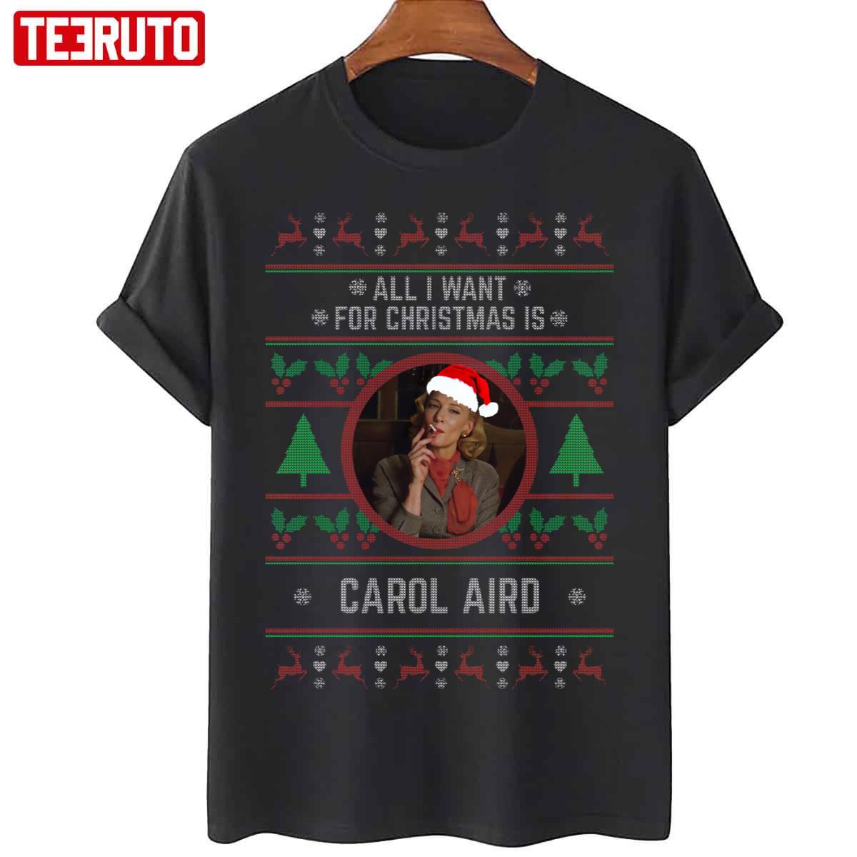 All I Want For Christmas Is Carol Aird Unisex T-Shirt