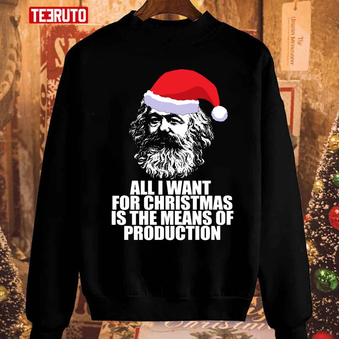 All I Want For Christmas Is The Means Of Production Karl Marx Unisex Sweatshirt