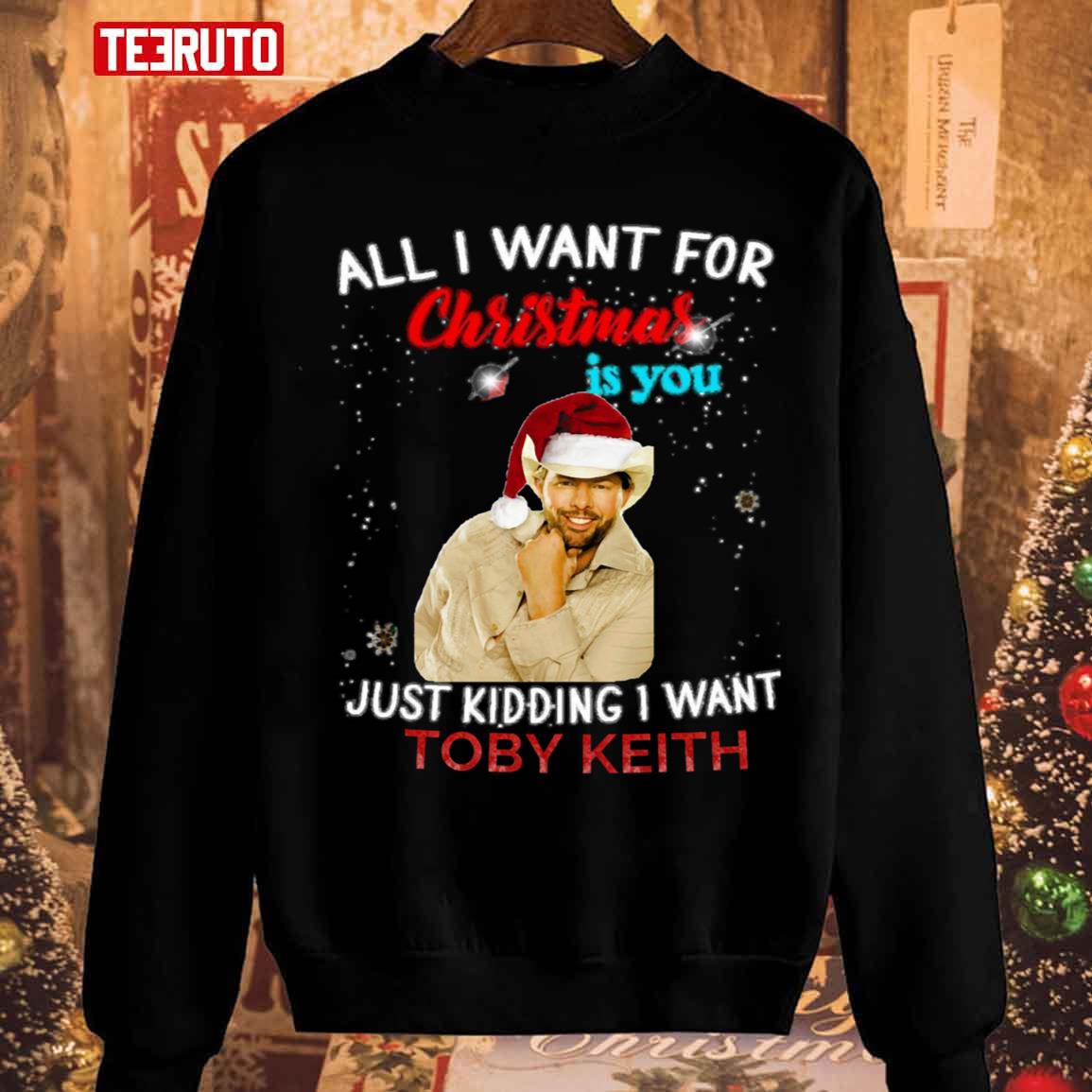 All I Want Toby Keith New Christmas Singer Music Unisex Sweatshirt