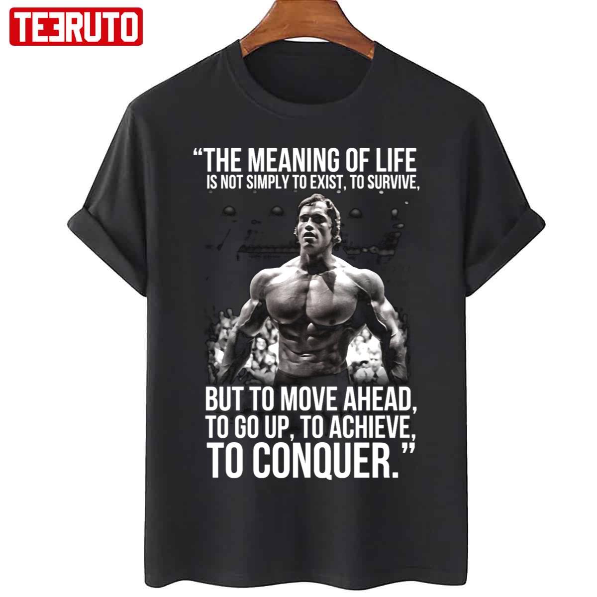 Arnold Schwarzenegger Arnie Conquer Quote Unisex T-Shirt