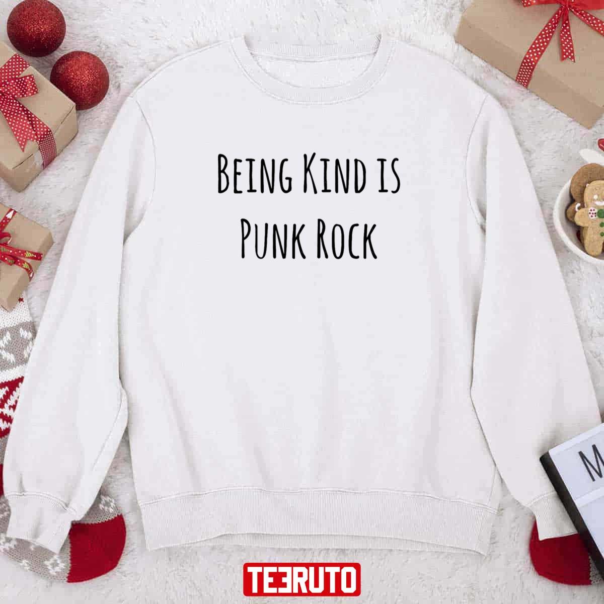 Being Kind Is Punk Rock Sweatshirt