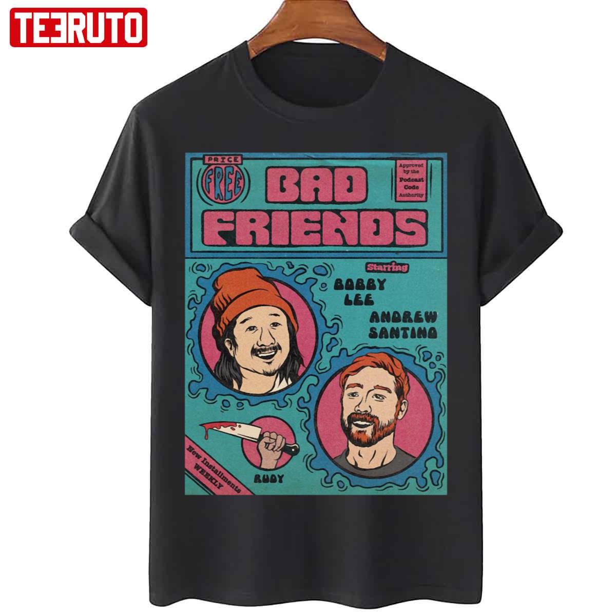 Bobby Lee Bad Friend Shane Gillis Unisex T-Shirt