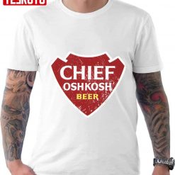 Chief Oshkosh Beer Unisex T-Shirt
