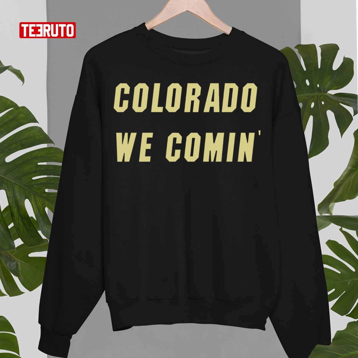 Colorado We Coming Unisex Sweatshirt