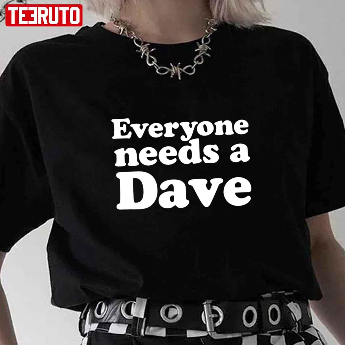 Everyone Needs A Dave Vintage Unisex T-Shirt