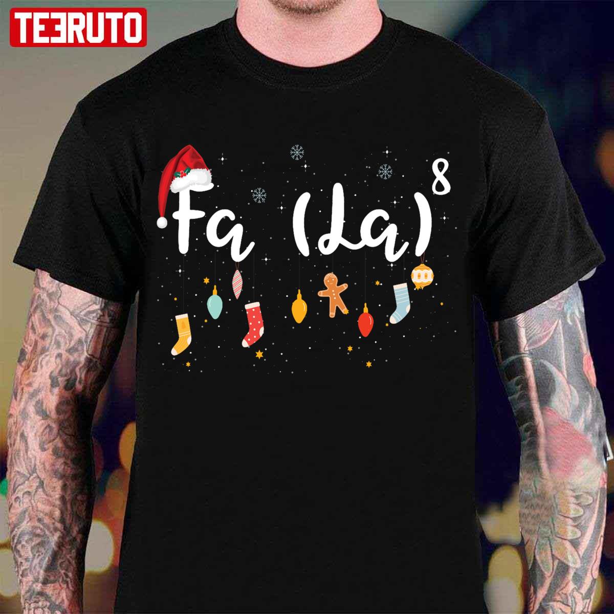 Fa La 8 Christmas Santa Fa La Math Teacher Unisex T-Shirt