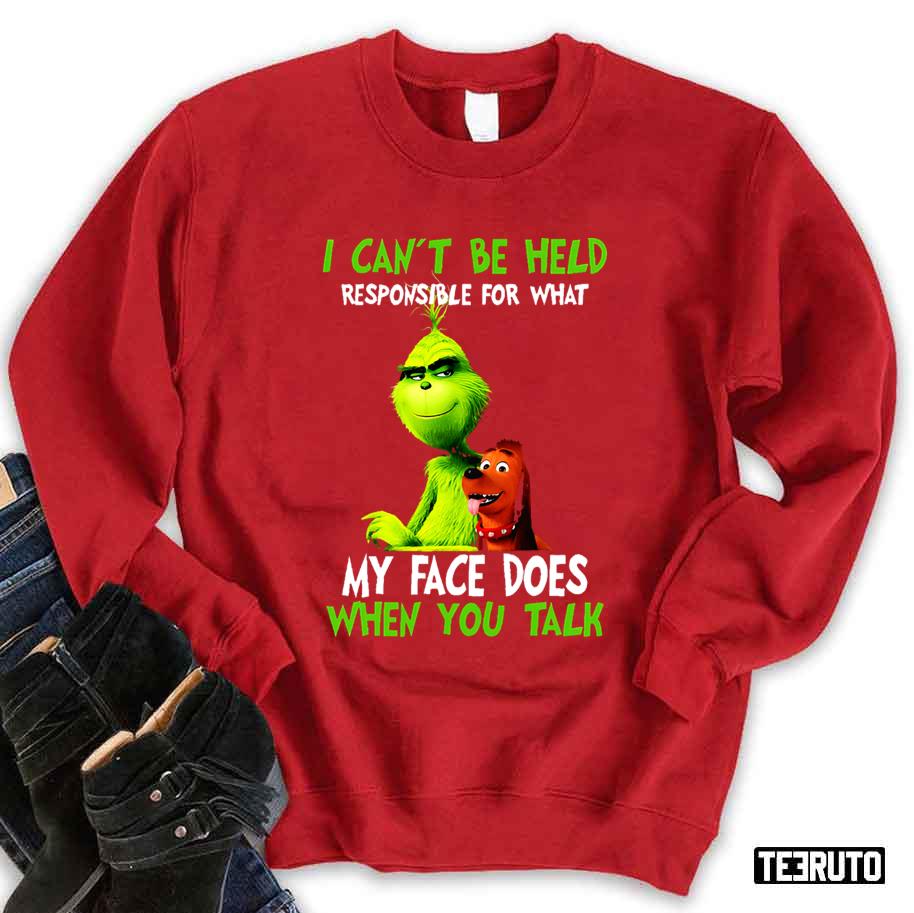 I Can’t Be Held Responsible For What My Face Does When You Talk Christmas Unisex Sweatshirt