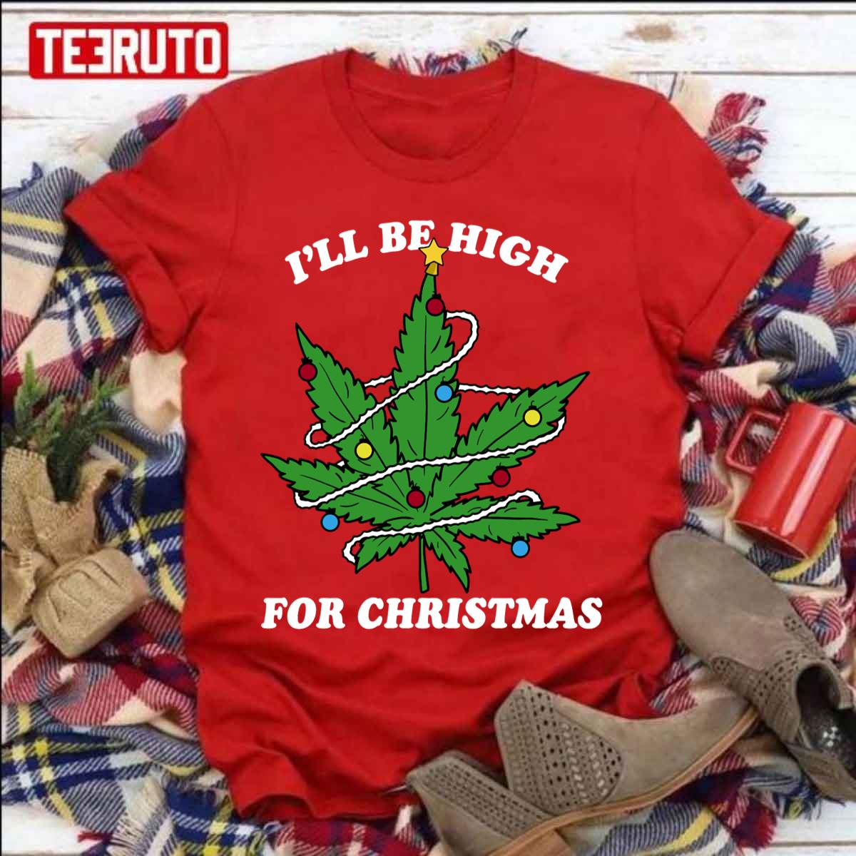 I’ll Be High For Christmas Unisex Sweatshirt