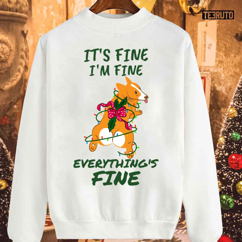 It’s Fine I’m Fine Everything’s Fine Christmas Corgi Unisex Sweatshirt