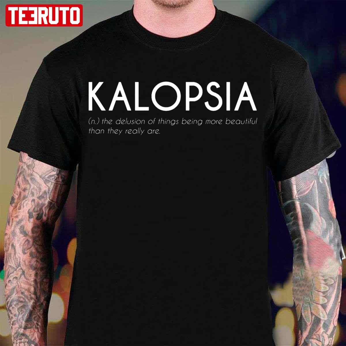 Kalopsia Beautiful Word Definition White Unisex T-Shirt