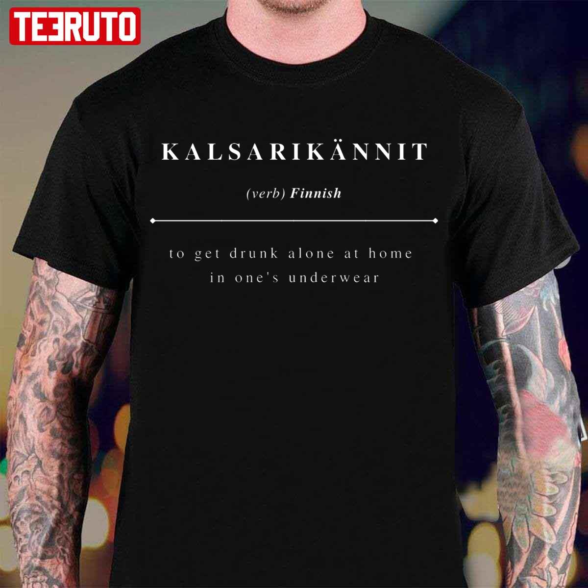 Kalsarikännit Untranslatable Funny Word Unisex T-Shirt